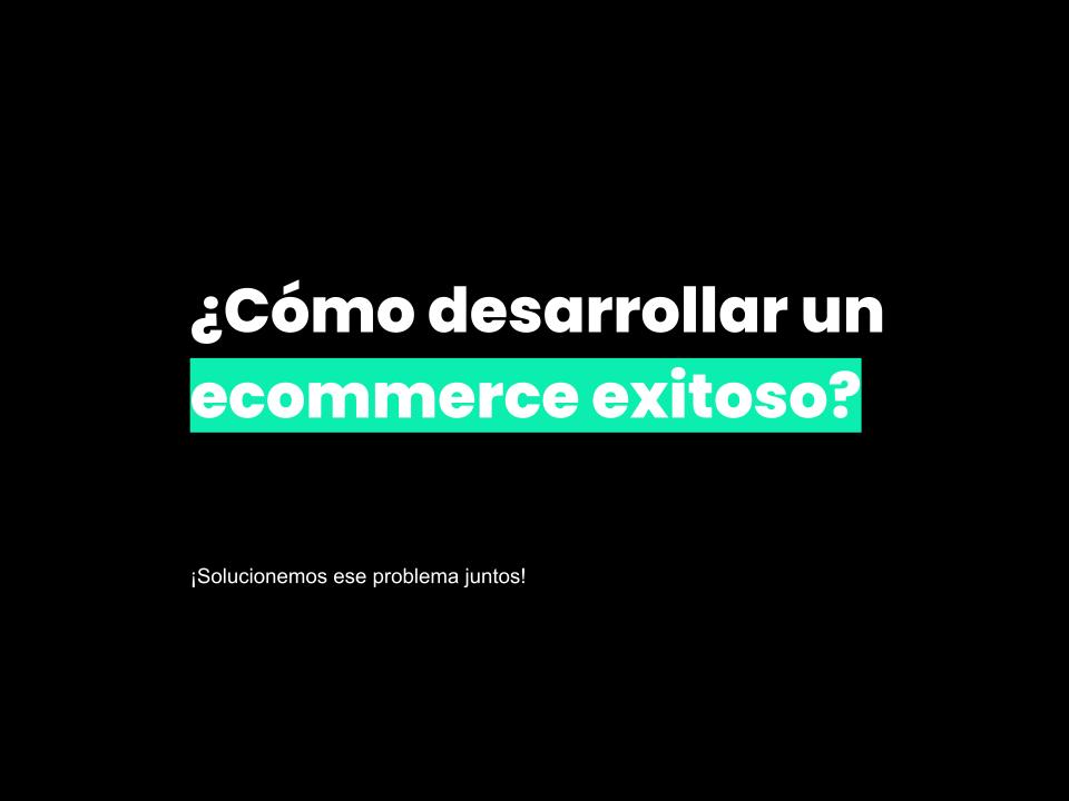 Cómo desarrollar un ecommerce exitoso